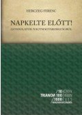 Herczeg Ferenc - Napkelte előtt! - Gondolatok Nagymagyarországról