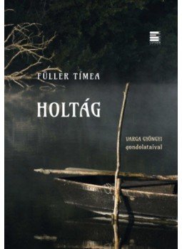 Füller Tímea - Holtág Füller Tímea - Holtág, null 2020 antikvár könyv