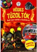 Varsányi Mihály, Géczi Zoltán - Hősies tűzoltók - Amit nem tudtál a tűzoltókról