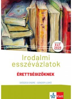 Diószegi Endre, Sándor Ildikó - Irodalmi esszévázlatok érettségizőknek - Közép- és emelt szinten Diószegi Endre, Sándor Ildikó - Irodalmi esszévázlatok érettségizőknek - Közép- és emelt szinten, null 2021 antikvár könyv