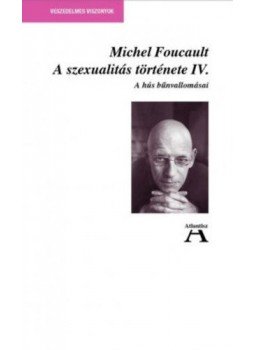 Michel Foucault - A szexualitás története IV. - A hús bűnvallomásai Michel Foucault - A szexualitás története IV. - A hús bűnvallomásai, null 2021 antikvár könyv