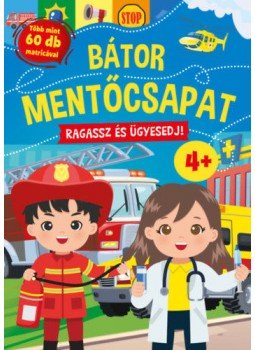 Erneszt Anna (Szerk.) - Bátor mentőcsapat - Ragassz és ügyesedj! Erneszt Anna (Szerk.) - Bátor mentőcsapat - Ragassz és ügyesedj!, null 2021 antikvár könyv