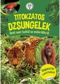 Bakó Krisztián - Titokzatos dzsungelek - Amit nem tudtál az esőerdőkről