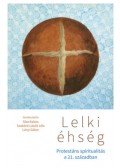 Siba Balázs, Szabóné László Lilla, Lányi Gábor - Lelki éhség - Protestáns spiritualitás a 21. században