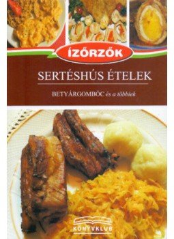 Róka Ildikó, Dr. Móczár István - Sertéshús ételek - Betyárgombóc és a többiek Róka Ildikó, Dr. Móczár István - Sertéshús ételek - Betyárgombóc és a többiek, null 2021 antikvár könyv