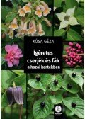 Kósa Géza - Ígéretes cserjék és fák a hazai kertekben