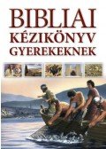 Terry Jean Day, Carol J. Smith, Dr. Tim Dowley - Bibliai kézikönyv gyerekeknek