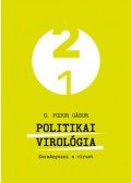 G. Fodor Gábor - Politikai virológia