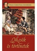Hans Christian Andresen - Mesék és történetek III.