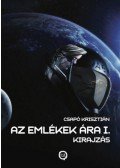 Csapó Krisztián - Az emlékek ára I. - Kirajzás