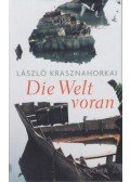 Krasznahorkai László - Die Welt voran