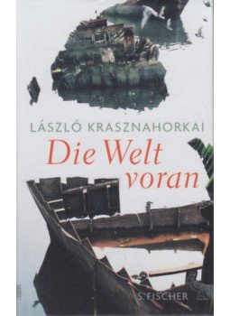 Krasznahorkai László - Die Welt voran Krasznahorkai László - Die Welt voran, null 2015 antikvár könyv