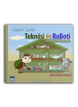 Vizvári Cecília - Teknősi és RoBoti - Teknősi és RoBoti kalandjai 1., null 2021 antikvár könyv