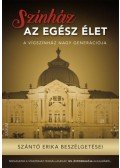 Szántó Erika - Színház az egész élet - Szántó Erika beszélgetései