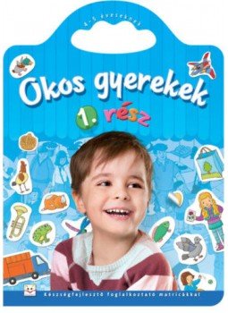 Agnieszka Bator - Okos gyerekek 1. rész - Készségfejlesztő foglalkoztató matricákkal - 4-5 éveseknek, null 2016 antikvár könyv