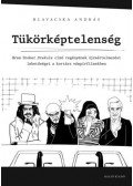 Hlavacska András - Tükörképtelenség - Bram Stoker Drakula című regényének újraértelmezési lehetőségei a kortárs vámpírfilmekben