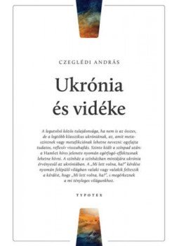 Czeglédi András - Ukrónia és vidéke Czeglédi András - Ukrónia és vidéke, Budapest 2021 antikvár könyv