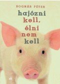 Bognár Péter - Hajózni kell, élni nem kell