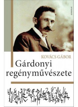 Kovács Gábor - Gárdonyi regényművészete Kovács Gábor - Gárdonyi regényművészete, null 2021 antikvár könyv
