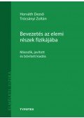 Horváth Dezső; Trócsányi Zoltán - Bevezetés az elemi részek fizikájába - Második, javított és bővített kiadás