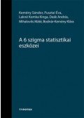 Kemény Sándor, Pusztai Éva, Lakné Komka Kinga, Deák András, Mihalovits Máté, Bodnár,kemény Klára - A 6 szigma statisztikai eszközei