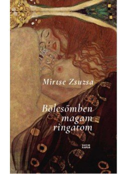 Mirtse Zsuzsa - Bölcsőmben magam ringatom Mirtse Zsuzsa - Bölcsőmben magam ringatom, null 2021 antikvár könyv