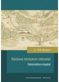 C. Tóth Norbert - Ráckeve középkori oklevelei - Diplomatikai vizsgálat