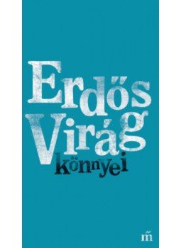 Erdős Virág - könnyei Erdős Virág - könnyei, null 2021 antikvár könyv