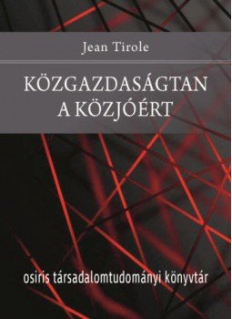 Jean Tirole - Közgazdaságtan a közjóért Jean Tirole - Közgazdaságtan a közjóért, null 2021 antikvár könyv