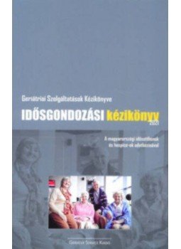 Boga Bálint (szerk.) - Idősgondozási kézikönyv 2021 - A magyarországi idősotthonok és hospice-ok adatbázisával, null 2021 antikvár könyv