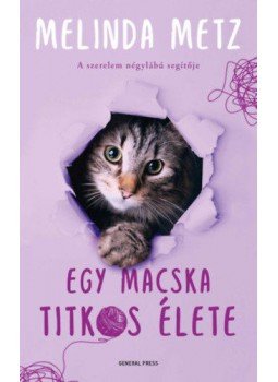 Melinda Metz - Egy macska titkos élete Melinda Metz - Egy macska titkos élete, null 2022 antikvár könyv