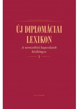  - Új diplomáciai lexikon I-II. kötet - A nemzetközi kapcsolatok kézikönyve, null 2021 antikvár könyv