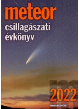 Benkő József, Mizser Attila - Meteor csillagászati évkönyv 2022 Benkő József, Mizser Attila - Meteor csillagászati évkönyv 2022, null 2021 antikvár könyv