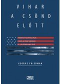 George Friedman - Vihar a csönd előtt