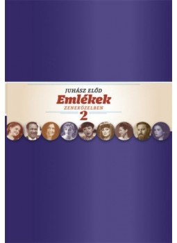Juhász Előd - Emlékek zeneközelben 2 Juhász Előd - Emlékek zeneközelben 2, null 2021 antikvár könyv