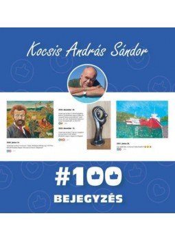 Kocsis András Sándor - #100 Bejegyzés Kocsis András Sándor - #100 Bejegyzés, null 2021 antikvár könyv