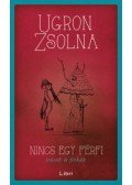 Ugron Zsolna - Nincs egy férfi - Írások és firkák - dedikált