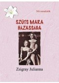 Zsigray Julianna - Szűts Mara házassága