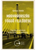 Gerőcs Tamás - Magyarország függő fejlődése - Függősg és felzárkózás globális történeti perspektívában