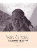 Kiss Gy. Csaba, Mezei Károly, Molnár Imre - Vagy és leszel - Szalai Attila-emlékkönyv