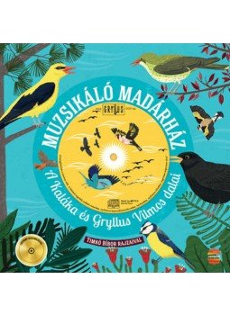 Gryllus Vilmos - Muzsikáló madárház - CD melléklettel Gryllus Vilmos - Muzsikáló madárház - CD melléklettel, null 2022 antikvár könyv