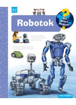 Andrea Erne - Robotok - Mit? Miért? Hogyan? 57. Andrea Erne - Robotok - Mit? Miért? Hogyan? 57., null 2022 antikvár könyv