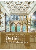 Basics Beatrix, Július Barczi - Betlér és az Andrássyak