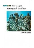 Tőzsér Árpád - Suttogások sötétben
