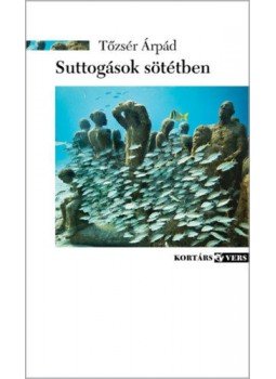 Tőzsér Árpád - Suttogások sötétben Tőzsér Árpád - Suttogások sötétben, null 2021 antikvár könyv