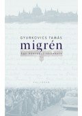 Gyurkovics Tamás - Migrén - Egy bűntudat története