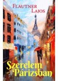 Flautner Lajos - Szerelem Párizsban