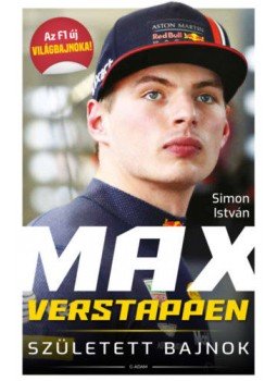 Simon István - Max Verstappen - Született bajnok Simon István - Max Verstappen - Született bajnok, Budapest 2022 antikvár könyv