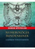 Soror Splendor - Numerológia mindenkinek - A számok titikos üzenete