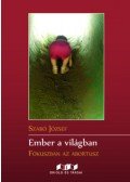 Szabó József - Ember a világban - Fókuszban az abortusz